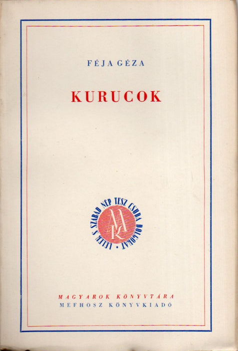 Ki a magyar - Két pogány közt - Kurucok - Rákóczi két népe - Kossuth Lajos azt üzente