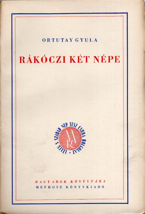 Ki a magyar - Két pogány közt - Kurucok - Rákóczi két népe - Kossuth Lajos azt üzente