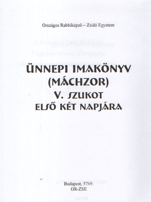 OR-ZSE Ünnepi imakönyv (Máchzor) V. Szukot első két napjára