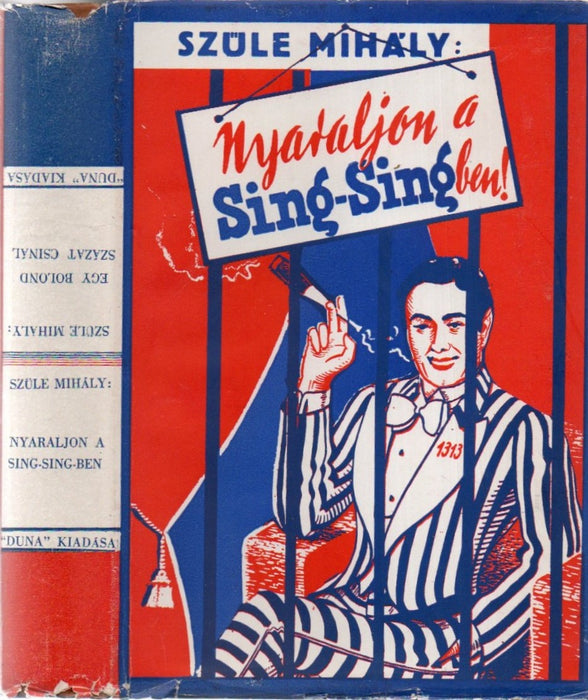 Egy bolond százat csinál - Nyaraljon a Sing-Singben!