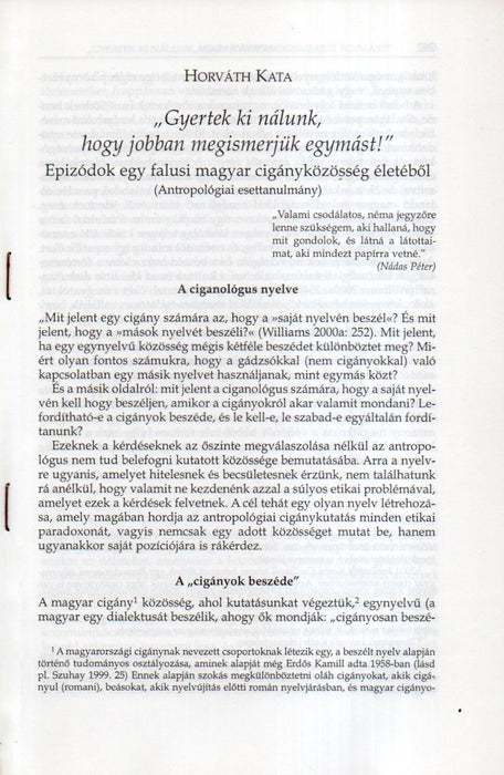 "Gyertek ki nálunk, hogy jobban megismerjük egymást!"
