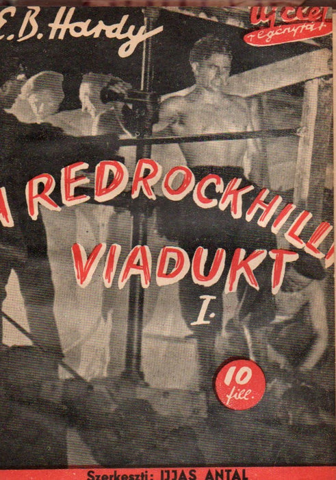 A kínai tábornok - A légió árulója - Borneó tigrise - Roham - Mexikói történet - A redrockhilli viadukt I-II.