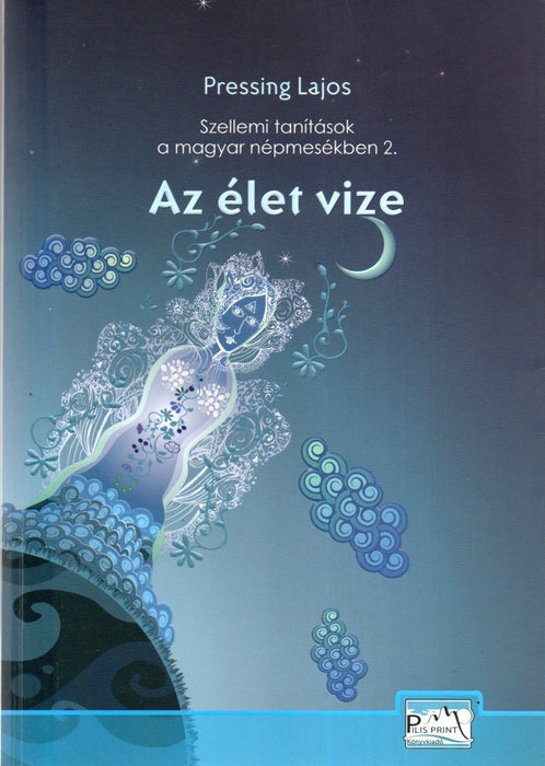 Szellemi tanítások a magyar népmesékben I-II. - Az égig érő fa - Az élet vize