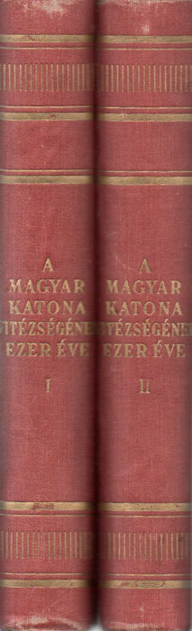 A magyar katona vitézségének ezer éve I-II.