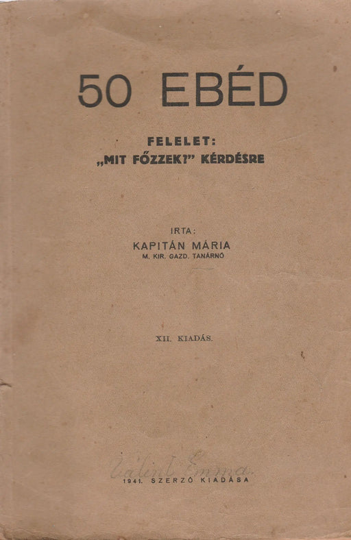 50 ebéd felelet: "Mit főzzek?" kérdésre - Oskola Antikvárium