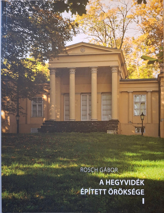 A Hegyvidék épített öröksége I-III.