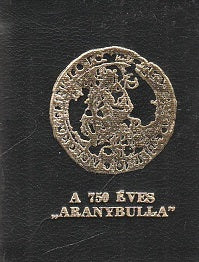 A 750 éves "Aranybulla"