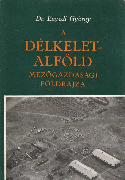 A Délkelet-Alföld mezőgazdasági földrajza