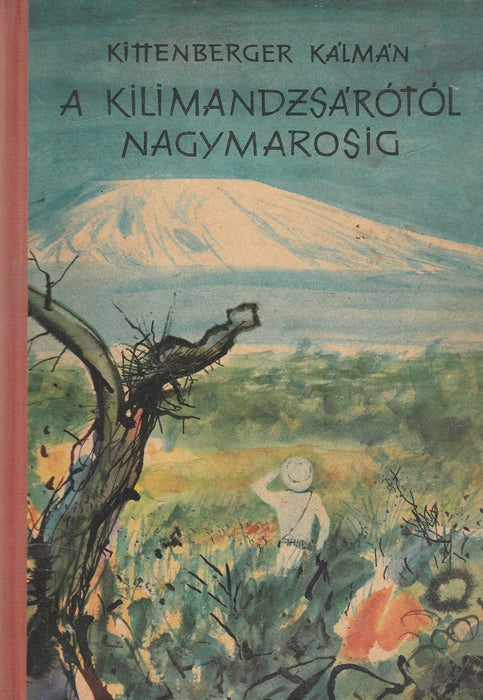 A Kilimandzsárótól Nagymarosig