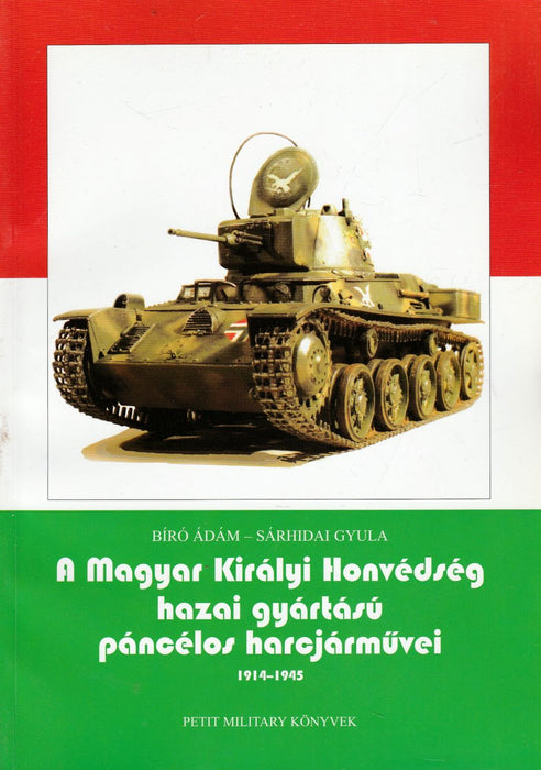 A Magyar Királyi Honvédség hazai gyártású páncélos harcjárművei