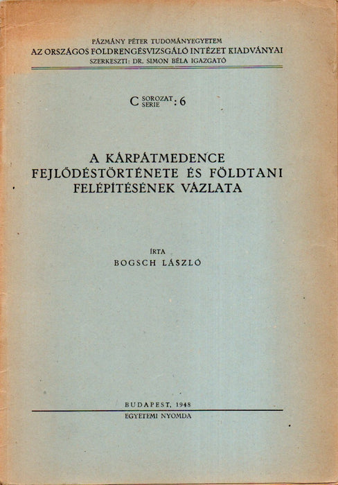 A Kárpátmedence fejlődéstörténete és földtani felépítésénének vázlata