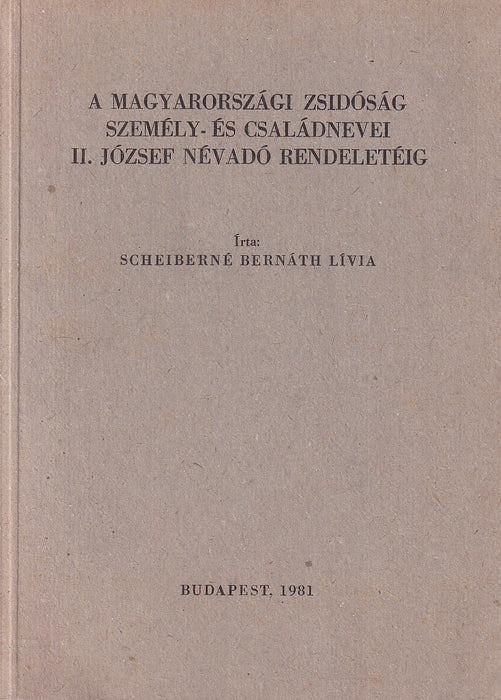 A Magyarországi zsidóság személy- és családnevei II.József névadó rendeletéig