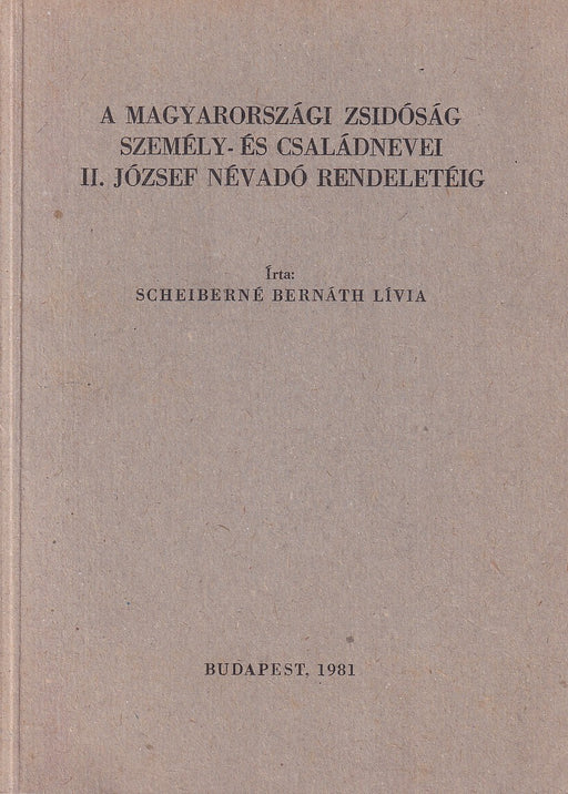 A Magyarországi zsidóság személy- és családnevei II.József névadó rendeletéig