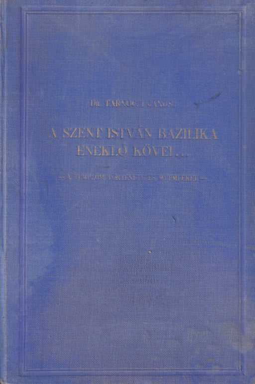 A Szent István Bazilika éneklő kövei..