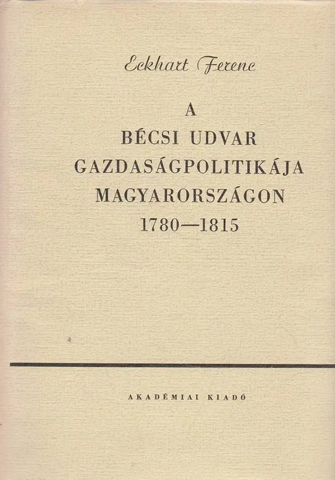 A bécsi udvar gazdaságpolitikája Magyarországon