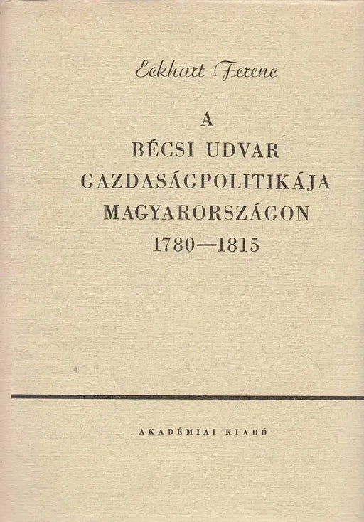 A bécsi udvar gazdaságpolitikája Magyarországon
