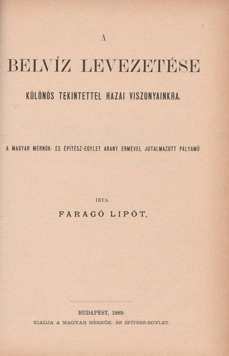 Alföldünk öntözése - A csekély esésű folyók szabályozásának alapelvei különös tekintettel a Tisza völgyére - A belvíz levezetése különös tekintettel hazai viszonyainkra