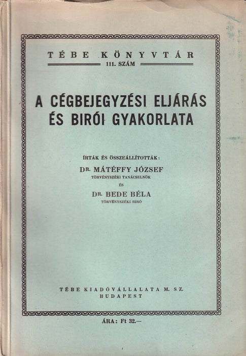 A cégbejegyzési eljárás és birói gyakorlata