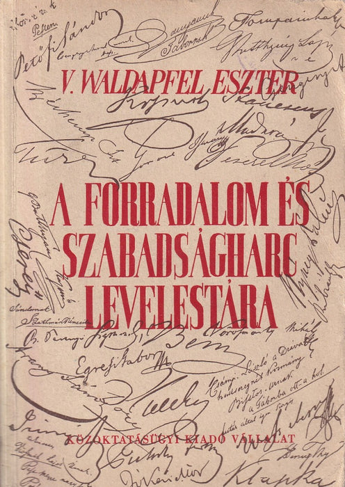 A forradalom és szabadságharc levelestára I.