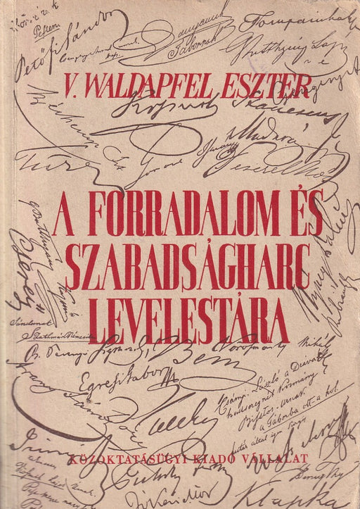 A forradalom és szabadságharc levelestára I.