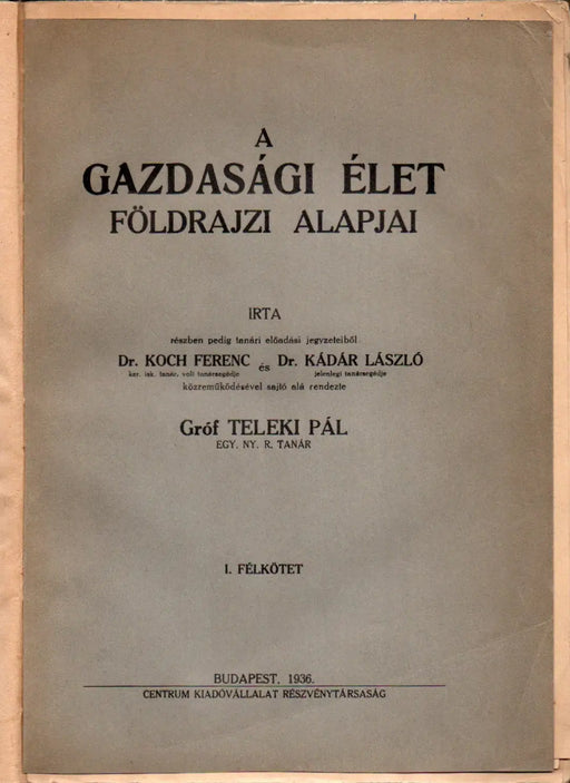 A gazdasági élet földrajzi alapjai I-II.