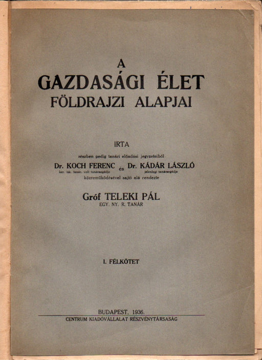 A gazdasági élet földrajzi alapjai I-II.