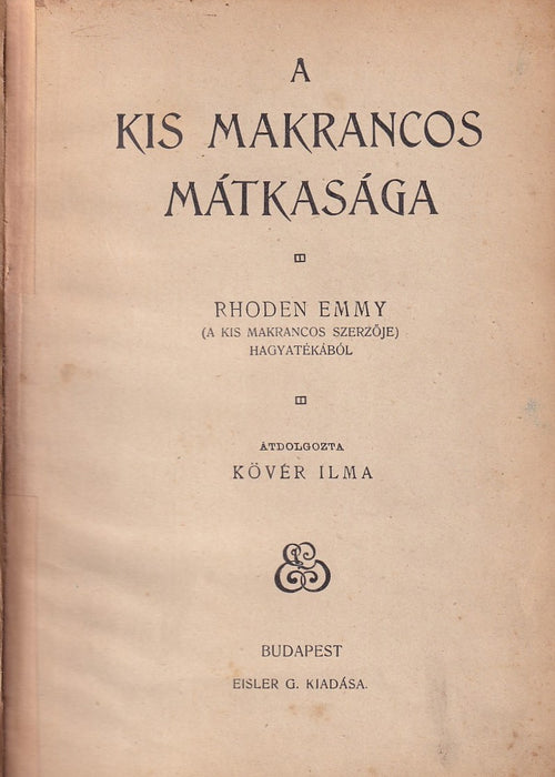A kis makrancos mátkasága