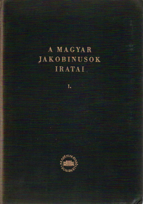 A magyar jakobinusok iratai