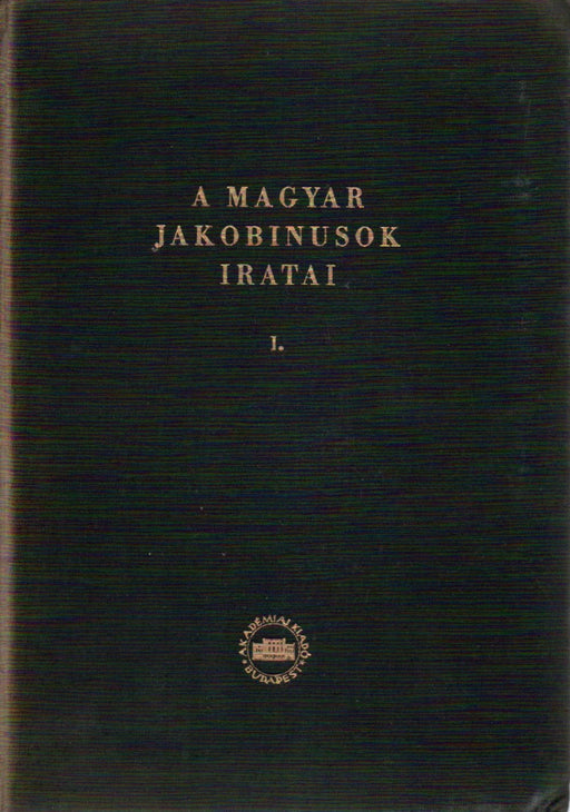 A magyar jakobinusok iratai