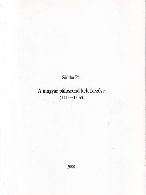 A magyar pálosrend keletkezése (1225-1309)