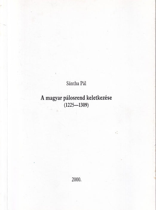 A magyar pálosrend keletkezése (1225-1309)
