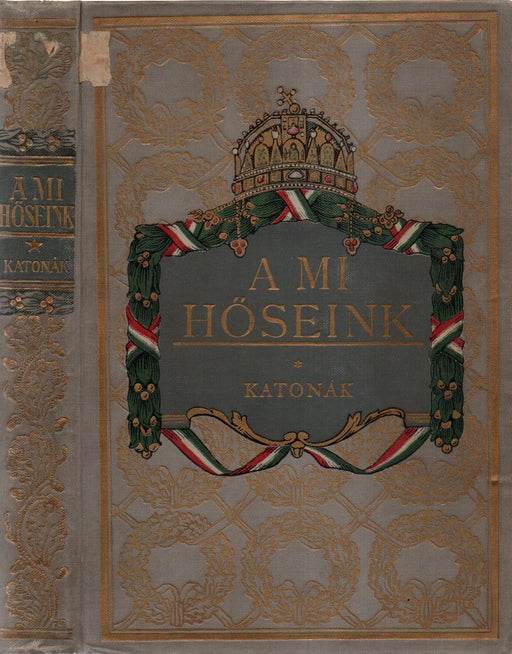 A mi hőseink II. Katonák