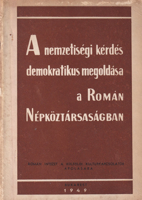 A nemzetiségi kérdés demokratikus megoldása a Román Népköztársaságban