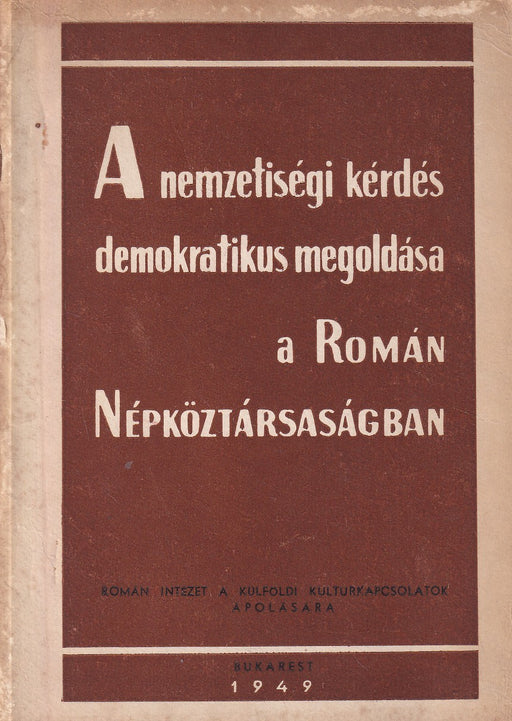 A nemzetiségi kérdés demokratikus megoldása a Román Népköztársaságban