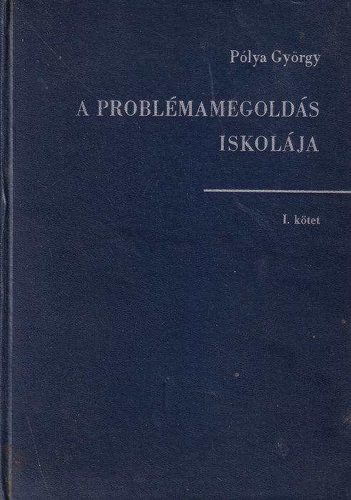 A problémamegoldás iskolája I-II.