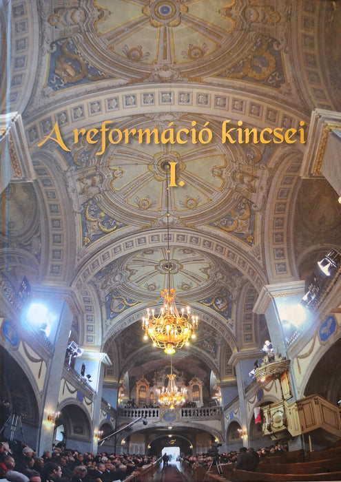 A reformáció kincsei I-III.