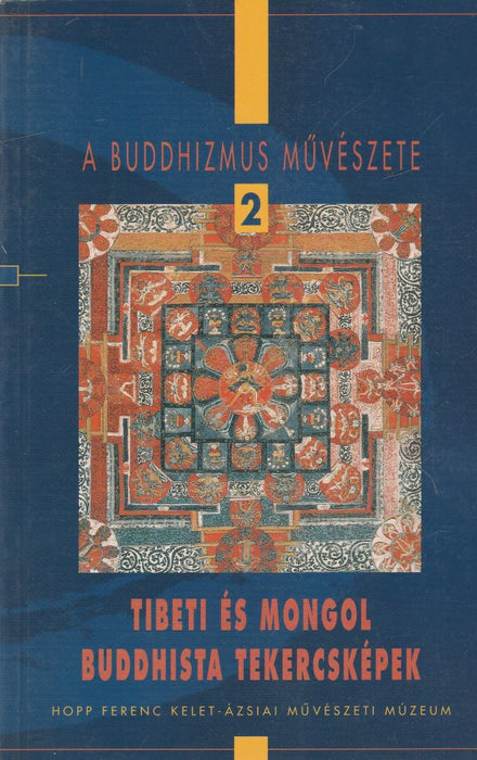 Tibeti és mongol buddhista tekercsképek - Tibetan and Mongolian Buddhist Painted Scrolls