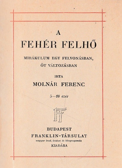 Égi és földi szerelem - A vörös malom - A testőr - A hattyú - A farkas - A fehér felhő - Úri divat