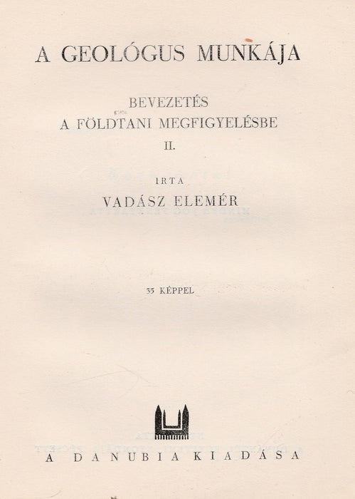 A geológus munkája I-II.