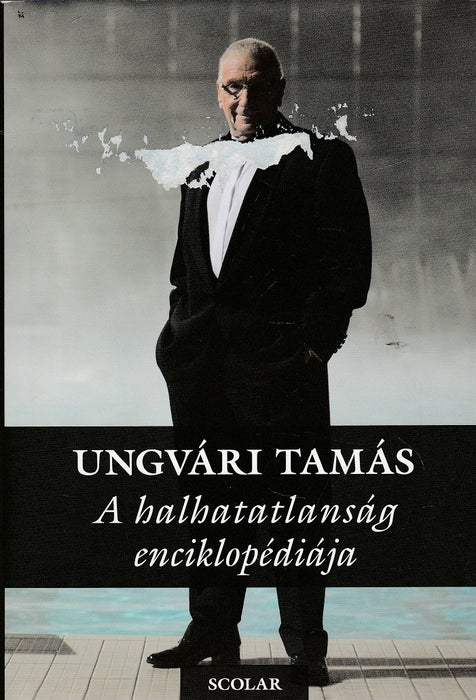 Az emlékezés enciklopédiája - A halhatatlanság enciklopédiája - A feledés enciklopédiája