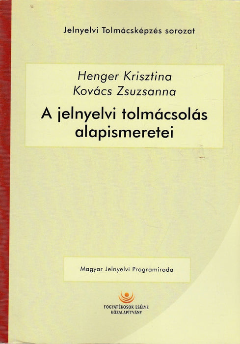 A jelnyelvi tolmácsolás alapismeretei