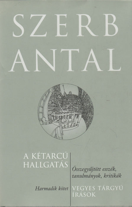 A kétarcú hallgatás - Vegyes tárgyú írások III.