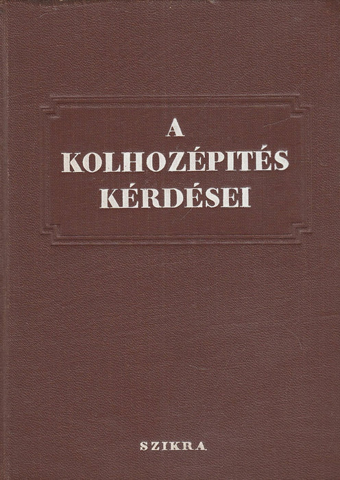 A kolhozépítés kérdései