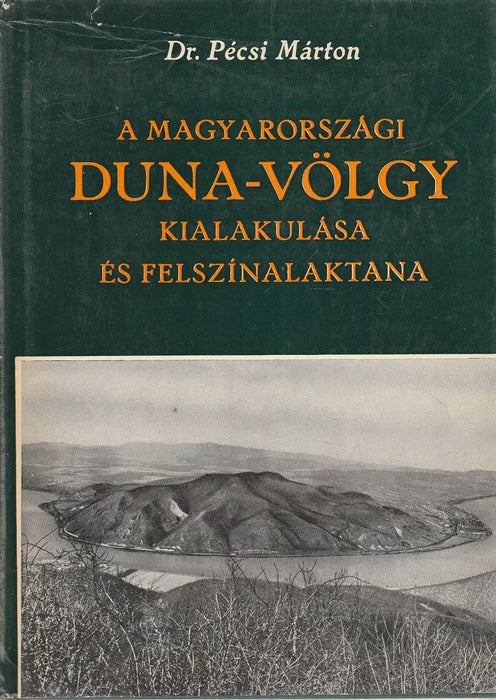 A magyarországi Duna-völgy kialakulása és felszínalaktana