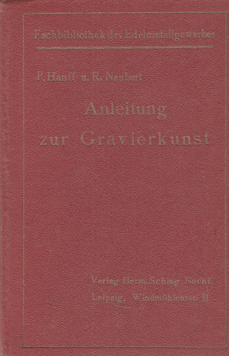 Anleitung zur Erlernung der Gravierkunst und einschlagender Techniken