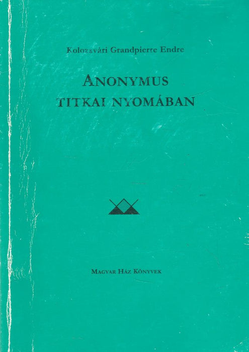 Anonymus titkai nyomában