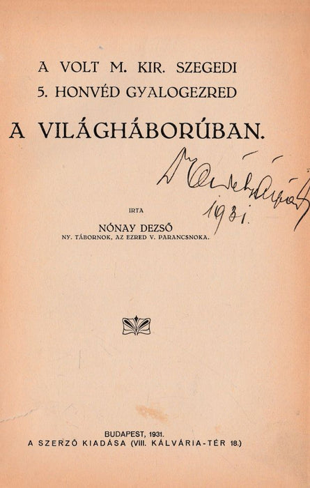A volt M. Kir. szegedi 5. honvéd gyalogezred a világháborúban