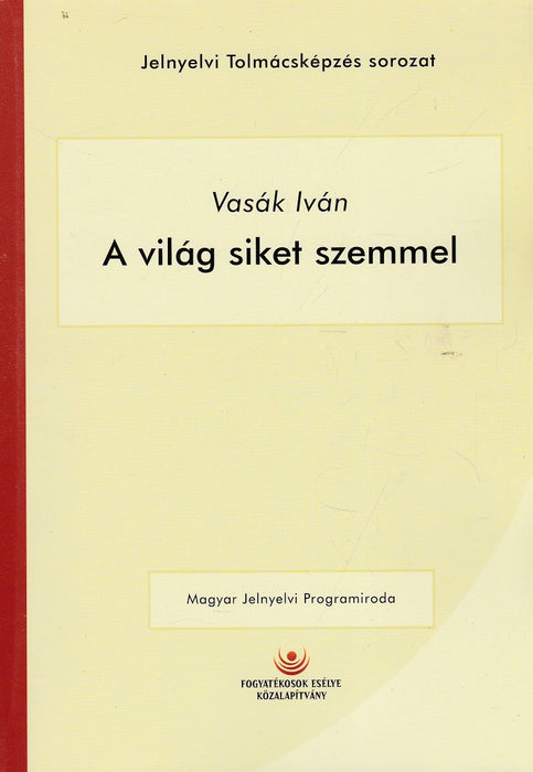 A világ siket szemmel