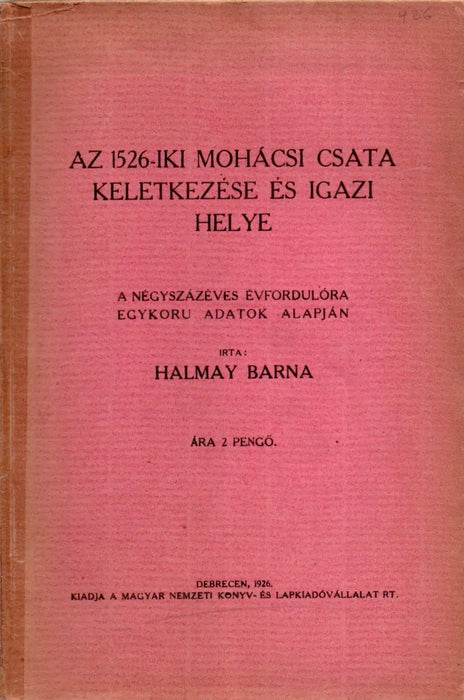 Az 1526-iki mohácsi csata keletkezése és igazi helye