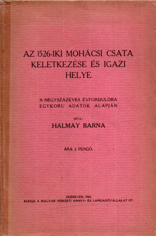 Az 1526-iki mohácsi csata keletkezése és igazi helye